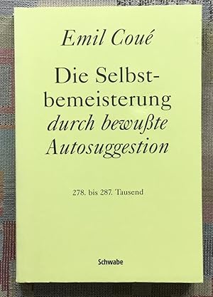 Bild des Verkufers fr Die Selbstbemeisterung durch bewusste Autosuggestion. Cou. [bers. von Paul Amann] zum Verkauf von BBB-Internetbuchantiquariat