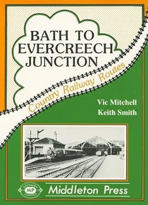 Bild des Verkufers fr Bath to Evercreech Junction (Country railway route albums) zum Verkauf von WeBuyBooks