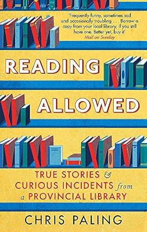 Seller image for Reading Allowed: True Stories and Curious Incidents from a Provincial Library for sale by WeBuyBooks