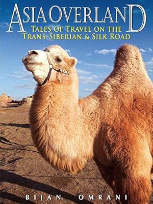 Bild des Verkufers fr Asia Overland: Tales of Travel on the Trans-Siberian and Silk Road (Odyssey Guides): Tales of Travel on the TRANS-Siberian & Silk Road zum Verkauf von WeBuyBooks