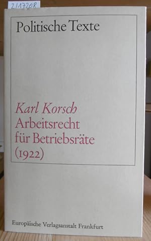 Bild des Verkufers fr Arbeitsrecht fr Betriebsrte (1922). Hrsg. u. mit einem Vorwort v. Erich Gerlach, eingeleitet v. Dieter Schneider. 4.,unvernd.Aufl., zum Verkauf von Versandantiquariat Trffelschwein