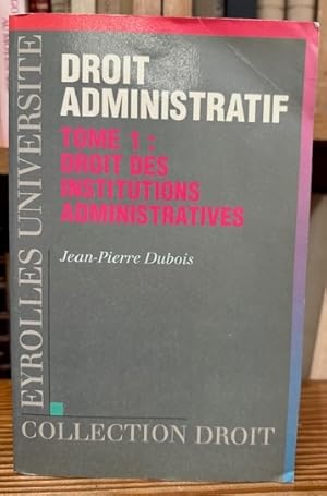 Imagen del vendedor de DROIT ADMINISTRATIF. Tome 1 - Droit des institutions administratives a la venta por Fbula Libros (Librera Jimnez-Bravo)