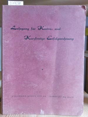 Bild des Verkufers fr Lehrgang fr Kosten- und kurzfristige Erfolgsrechnung nach dem Gemeinschaftskontenrahmen der Industrie (GKR) und den Gemeinschafts-Richtlinien fr die Kosten-und Leistungsrechnung (GRK). zum Verkauf von Versandantiquariat Trffelschwein