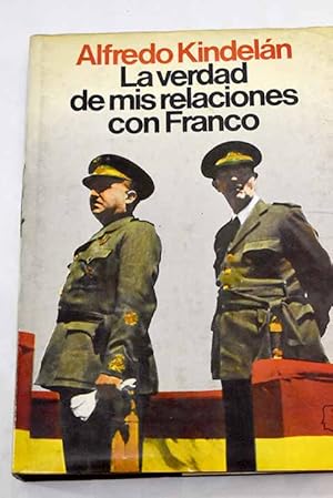 Imagen del vendedor de La verdad de mis relaciones con Franco a la venta por Alcan Libros