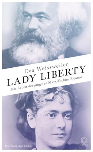 Lady Liberty: Das Leben der jüngsten Marx-Tochter Eleanor Das Leben der jüngsten Marx-Tochter Ele...