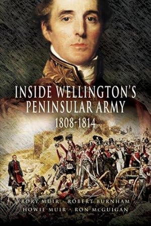 Seller image for Inside Wellington's Peninsular Army, 1808-1814 for sale by WeBuyBooks