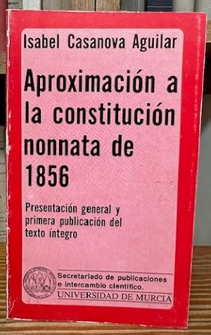 Imagen del vendedor de APROXIMACION A LA CONSTITUCION NONNATA DE 1856. Presentacin general y primera publicacin del texto ntegro a la venta por Fbula Libros (Librera Jimnez-Bravo)