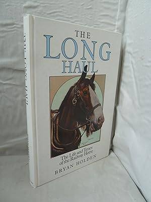 The Long Haul: The life and times of the railway horse