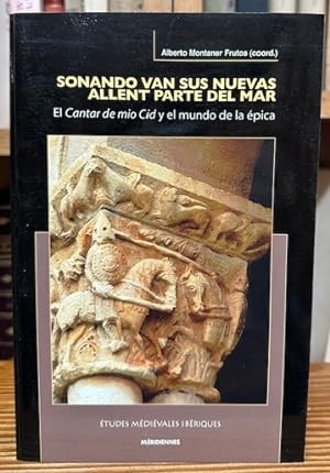 Seller image for "SONANDO VAN SUS NUEVAS ALLENT PARTE DEL MAR". EL CANTAR DE MIO CID Y EL MUNDO DE LA EPICA for sale by Fbula Libros (Librera Jimnez-Bravo)