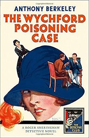 Seller image for The Wychford Poisoning Case (Detective Club Crime Classics) for sale by WeBuyBooks 2