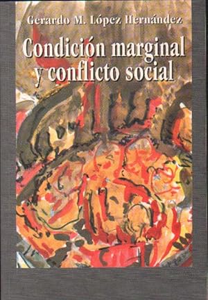 CONDICIÓN MARGINAL Y CONFLICTO SOCIAL