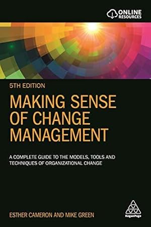 Bild des Verkufers fr Making Sense of Change Management: A Complete Guide to the Models, Tools and Techniques of Organizational Change zum Verkauf von WeBuyBooks