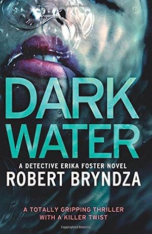 Seller image for Dark Water: A gripping serial killer thriller: Volume 3 (Detective Erika Foster) for sale by WeBuyBooks