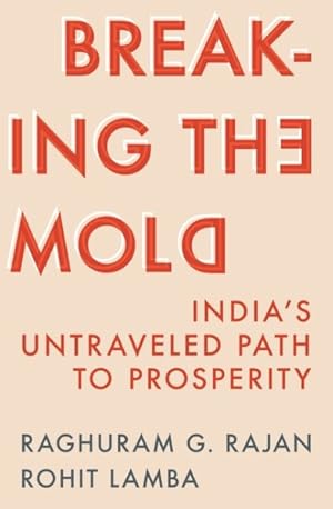 Seller image for Breaking the Mold : India??s Untraveled Path to Prosperity for sale by GreatBookPrices