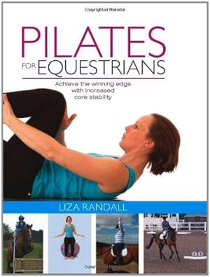 Bild des Verkufers fr Pilates for Equestrians: Achieve the winning edge with increased core stability zum Verkauf von WeBuyBooks