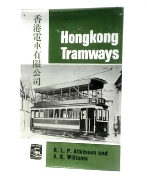 Image du vendeur pour Hongkong Tramways, A History of Hongkong Tramways Limited mis en vente par World of Rare Books