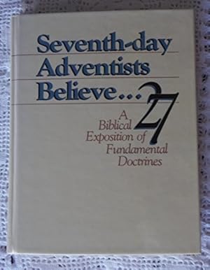 Immagine del venditore per 7th Day Adventists Believe: A Biblical Exposition of 27 Fundamental Doctrines venduto da WeBuyBooks