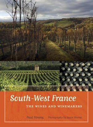 Seller image for South-West France: The Wines and Winemakers for sale by WeBuyBooks