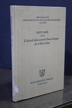 Abel, Fritz.- L'adjectif démonstratif dans la langue de la Bible latine. Étude sur la formation d...