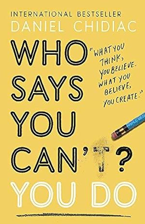 Bild des Verkufers fr Who Says You Cant? You Do: The life-changing self help book that's empowering people around the world to live an extraordinary life zum Verkauf von WeBuyBooks