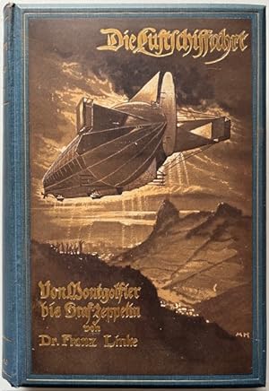 Die Luftschiffahrt. Von Montgolfier bis Graf Zeppelin.