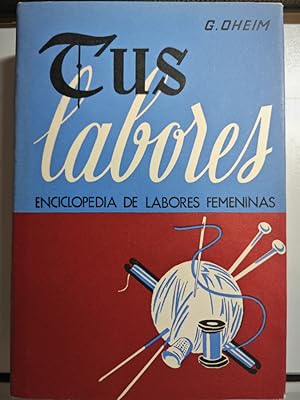 Imagen del vendedor de TUS LABORES ENCICLOPEDIA DE LABORES FEMENINAS. a la venta por TraperaDeKlaus