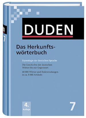 Bild des Verkufers fr Duden 07. Das Herkunftswrterbuch: Etymologie der deutschen Sprache. Die Geschichte der deutschen Wrter bis zur Gegenwart. 20 000 Wrter und . (Duden - Deutsche Sprache in 12 Bnden) zum Verkauf von buchlando-buchankauf