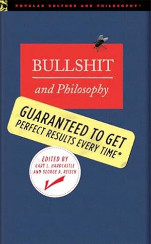 Image du vendeur pour Bullshit and Philosophy: Guaranteed to Get Perfect Results Every Time (Popular Culture and Philosophy, Band 24), mis en vente par nika-books, art & crafts GbR