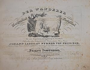 Der Wanderer von Schmidt v. Lübeck. Morgenlied von Werner. Wanderers Nachtlied von Göthe f. e. Si...