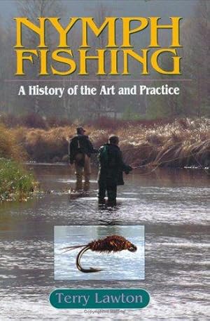 Seller image for Nymph Fishing: A History of the Art and Practice for sale by WeBuyBooks