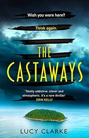 Bild des Verkufers fr The Castaways: Escape far away with the most gripping, twisty crime thriller book for 2021: Gripping and twisty, pre-order the hottest crime thriller book for 2021 zum Verkauf von WeBuyBooks 2