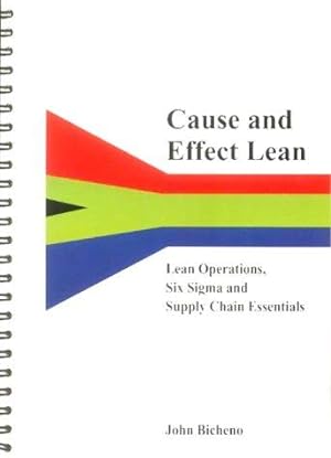 Immagine del venditore per Cause and Effect Lean: Lean Operations, Six Sigma and Supply Chain venduto da WeBuyBooks