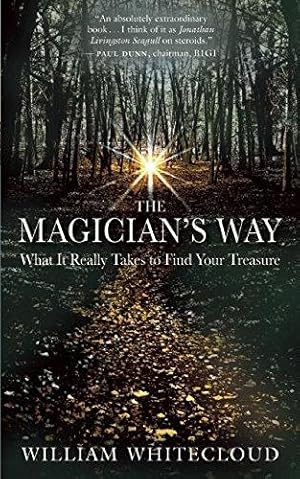 Bild des Verkufers fr The Magician's Way: What It Really Takes to Find Your Treasure zum Verkauf von WeBuyBooks