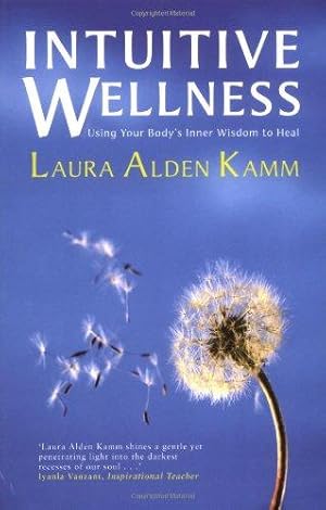 Bild des Verkufers fr Intuitive Wellness: Using Your Body's Inner Wisdom to Heal zum Verkauf von WeBuyBooks