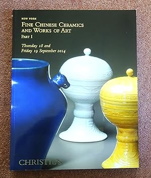 Fine Chinese Ceramics, and Works of Art. Part I. Thursday 18 and Friday 19 September 2014, Christ...