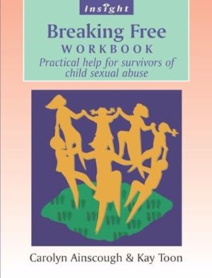Imagen del vendedor de Breaking Free Workbook: Practical help for survivors of child sexual abuse: Help for Survivors of Child Sex Abuse (Insight) a la venta por WeBuyBooks