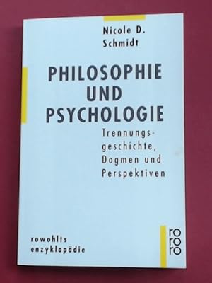 Philosophie und Psychologie. Trennungsgeschichte, Dogmen und Perspektiven. Band 556 aus der Reihe...