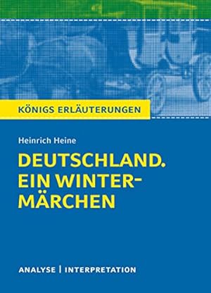 Bild des Verkufers fr Deutschland. Ein Wintermrchen von Heinrich Heine. : Textanalyse und Interpretation mit ausfhrlicher Inhaltsangabe und Abituraufgaben mit Lsungen. Knigs Erluterungen ; 62, zum Verkauf von nika-books, art & crafts GbR