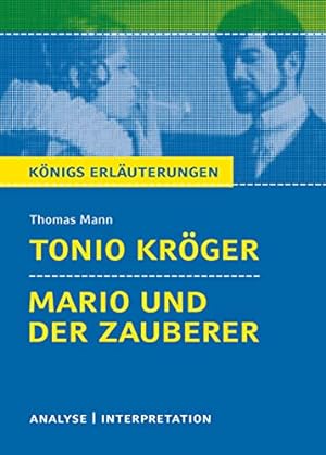 Bild des Verkufers fr Textanalyse und Interpretation zu Thomas Mann, Tonio Krger, Mario und der Zauberer : alle erforderlichen Infos fr Abitur, Matura, Klausur und Referat ; plus Musteraufgaben mit Lsungsanstzen. Wilhelm Groe / Knigs Erluterungen ; Bd. 288, zum Verkauf von nika-books, art & crafts GbR