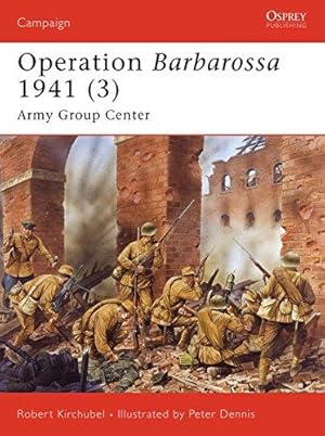 Bild des Verkufers fr Operation Barbarossa 1941: Army Group Center: v. 3 (Campaign) zum Verkauf von WeBuyBooks