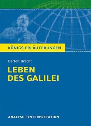 Textanalyse und Interpretation zu Bertolt Brecht, Leben des Galilei : alle erforderlichen Infos f...