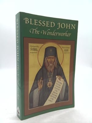 Immagine del venditore per Blessed John, the Wonderworker: A Preliminary Account of the Life and Miracles of Archbishop John Maximovitch venduto da ThriftBooksVintage