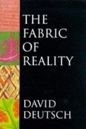 Seller image for The Fabric of Reality: Towards a Theory of Everything (Allen Lane Science S.) for sale by WeBuyBooks