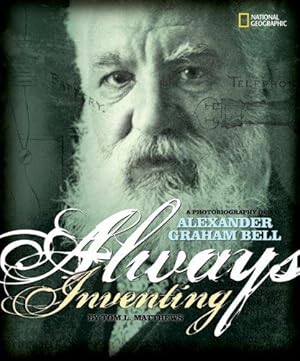 Bild des Verkufers fr Always Inventing: A Photobiography of Alexander Graham Bell (National Geographic Photobiographies (Paperback)) zum Verkauf von WeBuyBooks