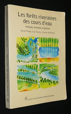 Bild des Verkufers fr Les Forts riveraines des cours d'eau : Ecologie, fonctions et gestion zum Verkauf von Abraxas-libris