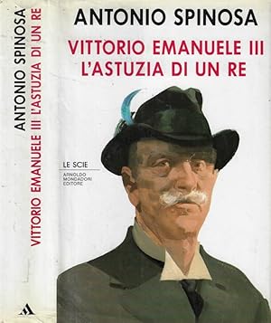 Immagine del venditore per Vittorio Emanuele III L'astuzia di un re venduto da Biblioteca di Babele