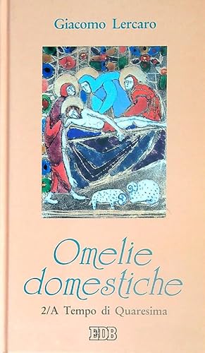 Bild des Verkufers fr Omelie domestiche. Anno A vol.2 Tempo di Quaresima zum Verkauf von Librodifaccia