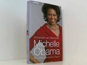 Bild des Verkufers fr Michelle Obama: Ein amerikanischer Traum: Ein amerikanischer Traum. Vom Arbeiterkind zur First Lady ein amerikanischer Traum zum Verkauf von Book Broker