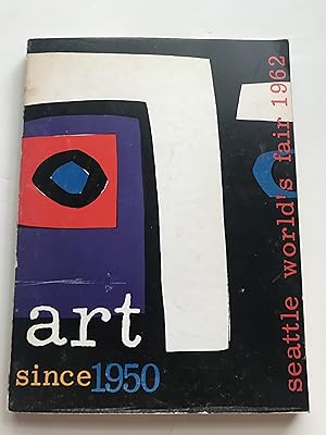 Bild des Verkufers fr Art Since 1950: American and International - Seattle World's Fair, zum Verkauf von Sheapast Art and Books