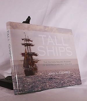 TALL SHIPS. The Sixteen Square Riggers of Australia and New Zealand